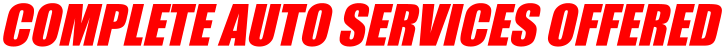 COMPLETE AUTO SERVICES OFFERED